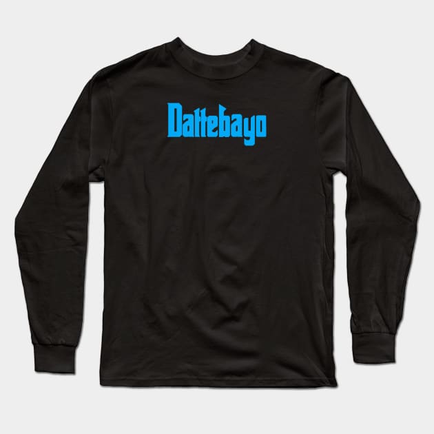 Dattebayo Long Sleeve T-Shirt by Hafifit